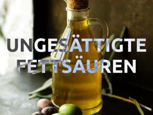 Olivenöl als Beispiel für ungesättigte Fettsäuren
